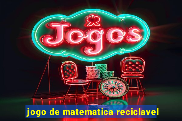 jogo de matematica reciclavel